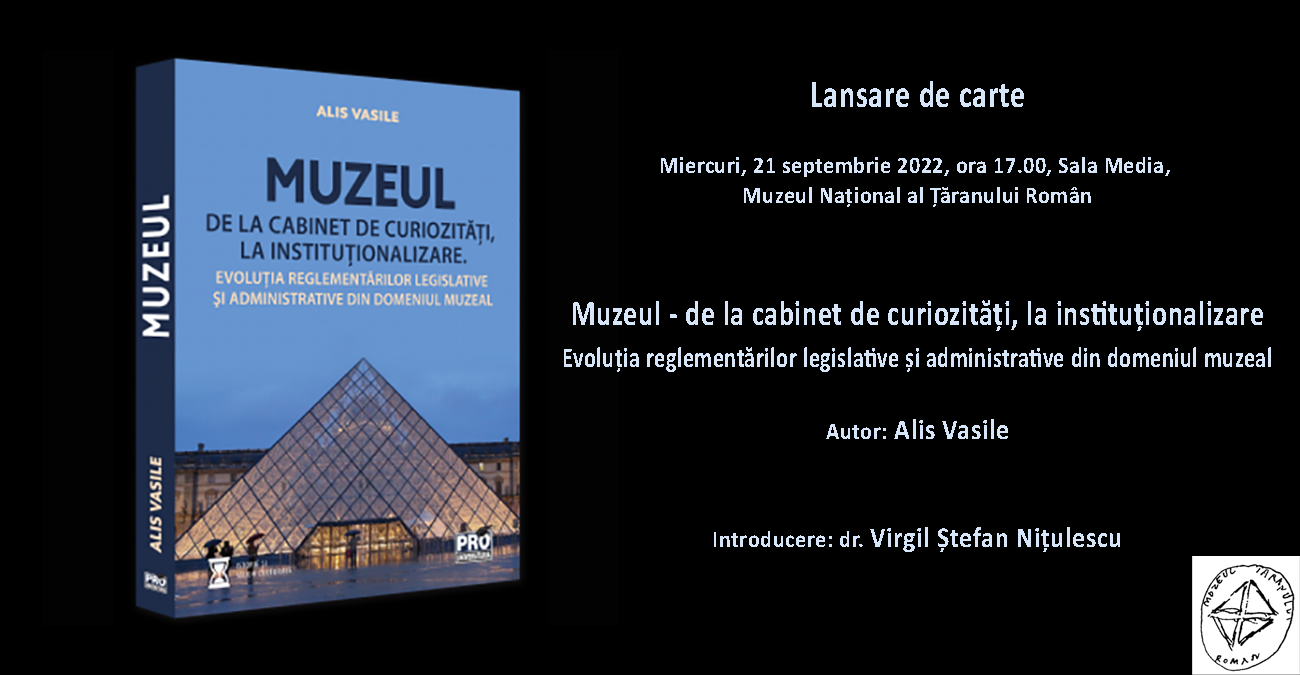 MUZEUL – DE LA CABINET DE CURIOZITĂȚI LA INSTITUȚIONALIZARE