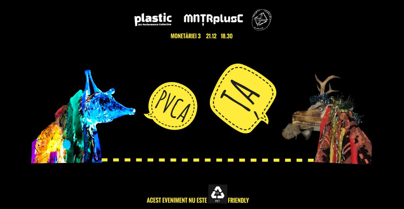 ȚA ȚA PVCA - eveniment performativ semnal la MNȚRplusC