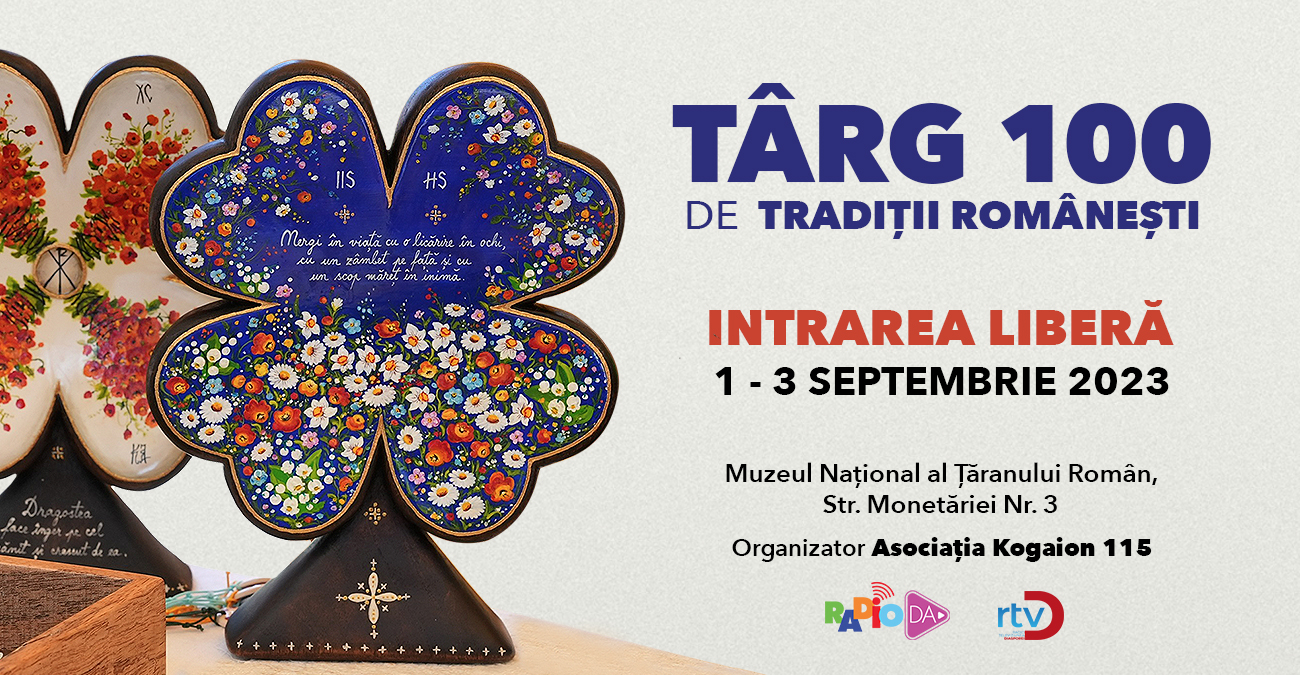 TÂRGUL 100 DE TRADIȚII ROMÂNEȘTI