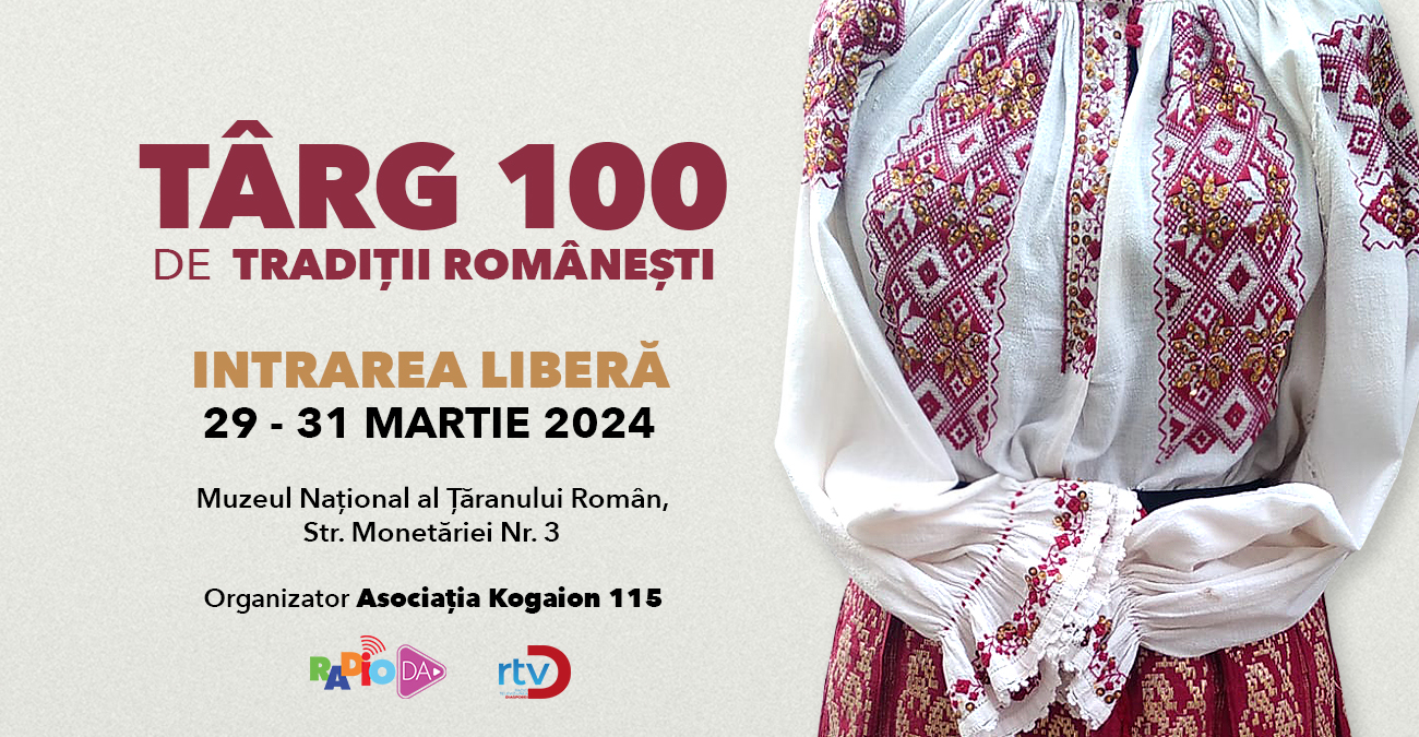 TÂRGUL 100 DE TRADIȚII ROMÂNEȘTI