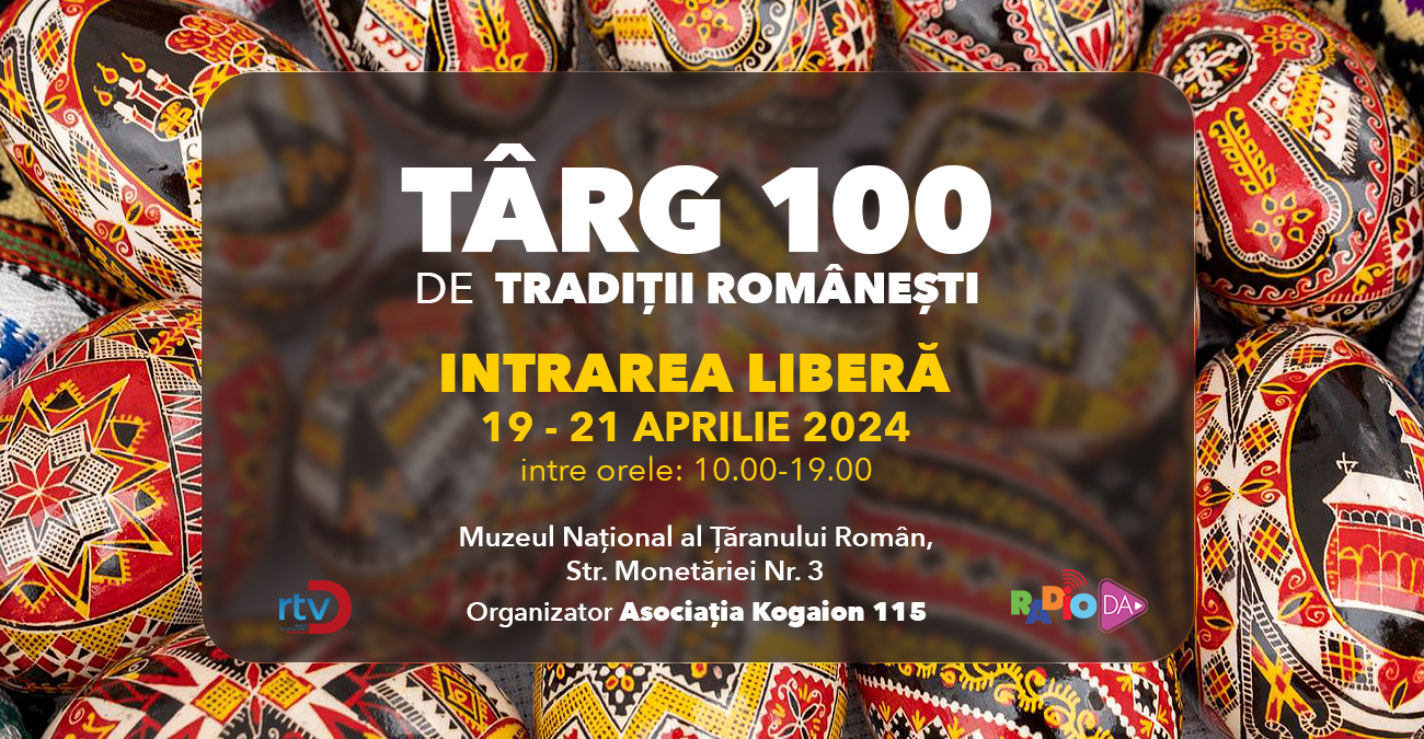 Târgul „100 de Tradiții Românești”