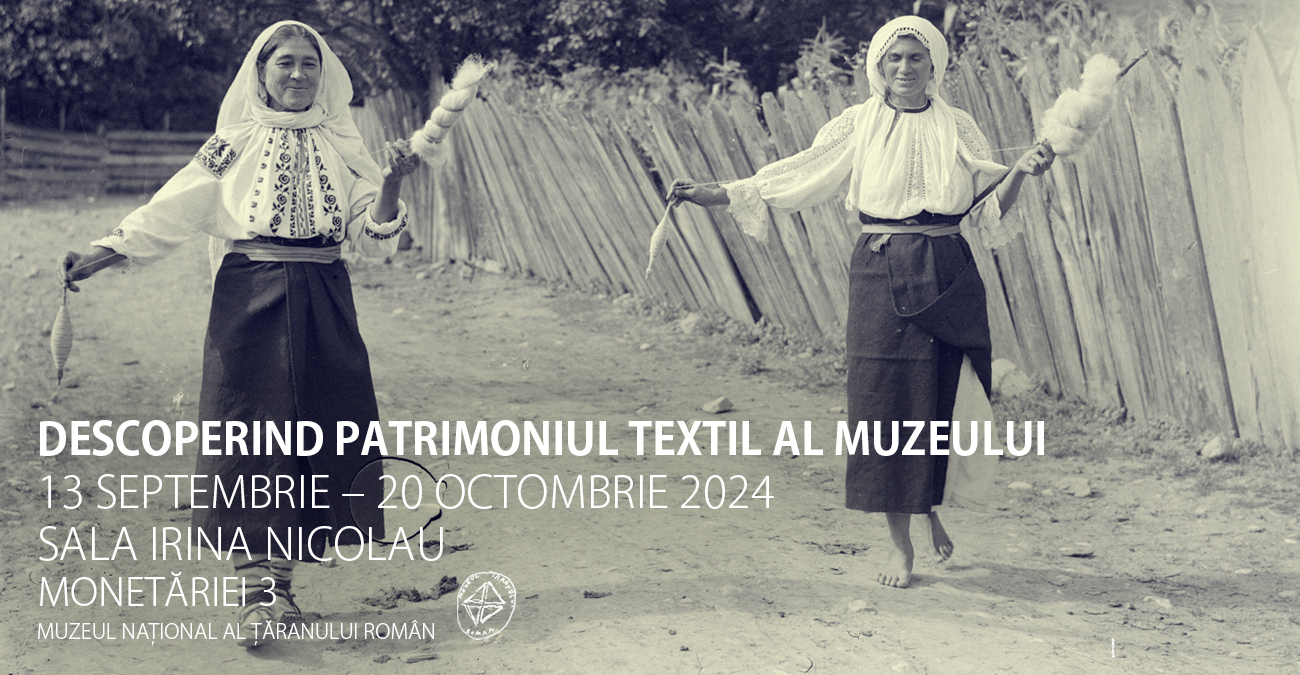 DESCOPERIND PATRIMONIUL TEXTIL AL MUZEULUI