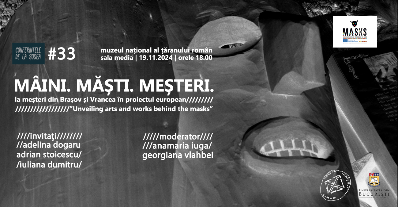 Conferintele de la Șosea #33: MÂINI. MĂȘTI. MEȘTERI