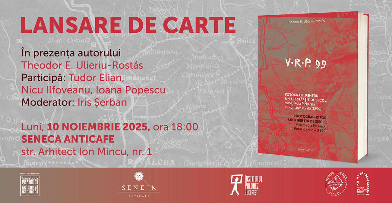 V.R.P. 99. Fotografii pentru un alt sfârșit de secol. Vitold Rola Piekarski în România rurală (1899)