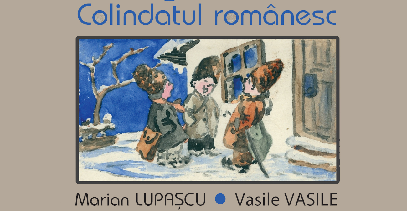 George Breazul – Colindatul românesc. Incursiune în laboratorul de cercetare etnologică