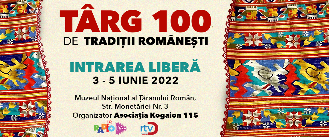 Târgul „100 de Tradiții Românești”